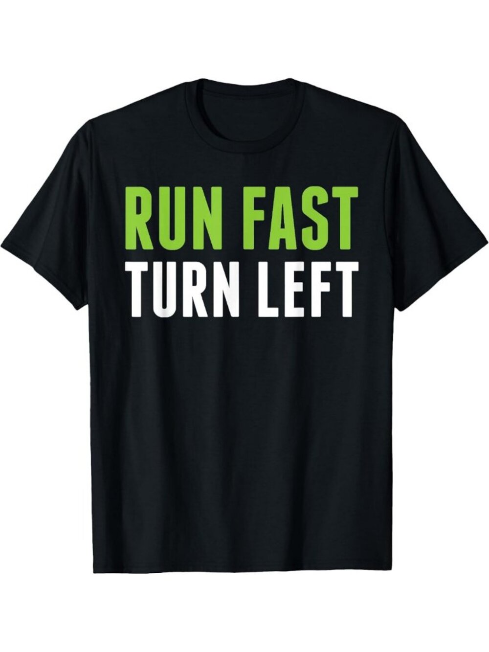 Run Fast Turn Left Track & Field Tee - Athletic Shirt for Runners & Sports